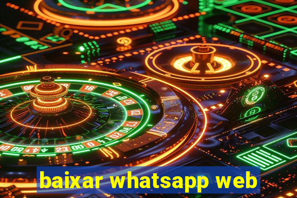 baixar whatsapp web